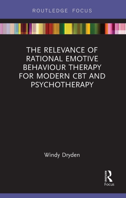 Book cover of: Relevance of Rational Emotive Behaviour Therapy for Modern CBT and Psychotherapy. By: Windy Dryden