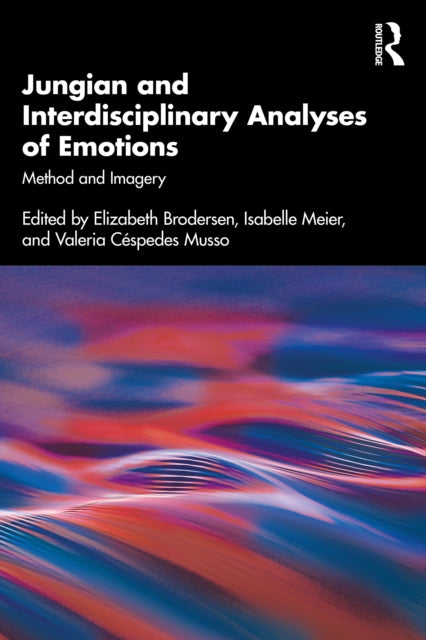 Book cover of: Jungian and Interdisciplinary Analyses of Emotions. By: Elizabeth Brodersen