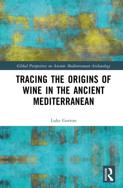 Book cover of: Tracing the Origins of Wine in the Ancient Mediterranean