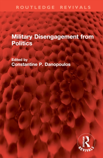 Book cover of: Military Disengagement from Politics