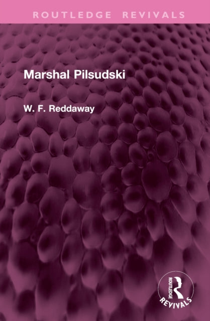 Book cover of: Marshal Pilsudski. By: W. F. Reddaway