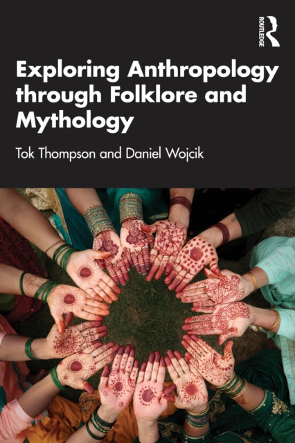 Book cover of: Exploring Anthropology through Folklore and Mythology. By: Tok Thompson