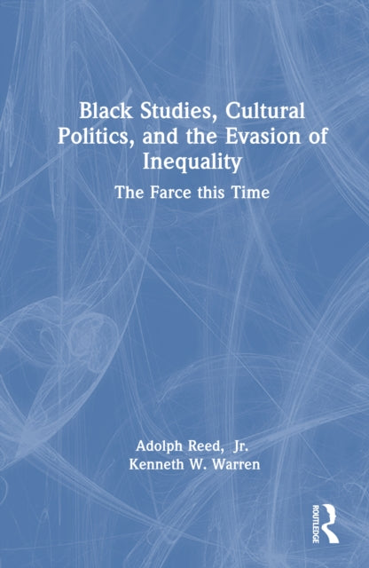 Book cover of: Black Studies, Cultural Politics, and the Evasion of Inequality