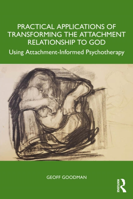 Practical Applications of Transforming the Attachment Relationship to God