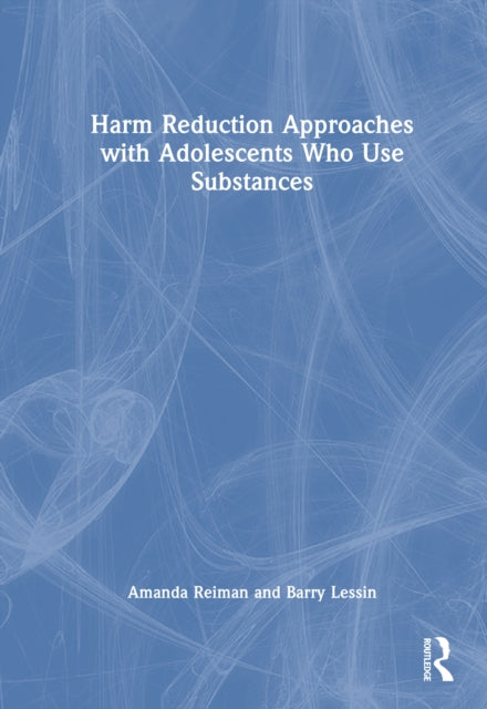 Book cover of: Harm Reduction Approaches with Adolescents Who Use Substances