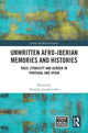 Book cover of: Unwritten Afro-Iberian Memories and Histories. By: Yolanda Aixelà-Cabré