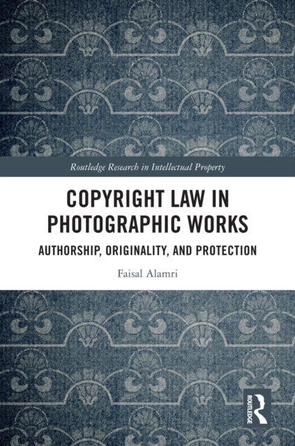 Book cover of: Copyright Law in Photographic Works