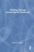 Thinking through Archaeological Complexity