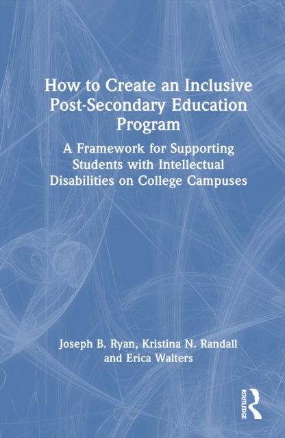 Book cover of: How to Create an Inclusive Post-Secondary Education Program. By: Joseph B. Ryan