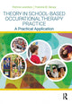 Book cover of: Theory in School-Based Occupational Therapy Practice