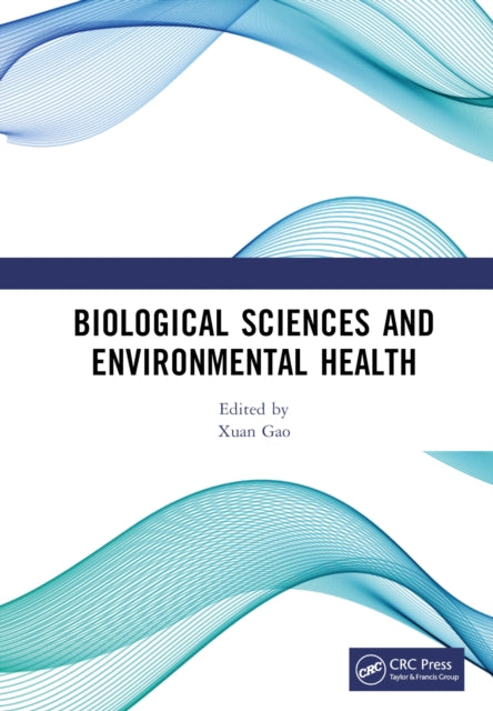 Book cover of: Biological Sciences and Environmental Health. By: Xuan Gao