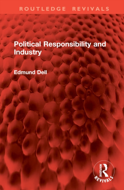 Book cover of: Political Responsibility and Industry. By: Edmund Dell