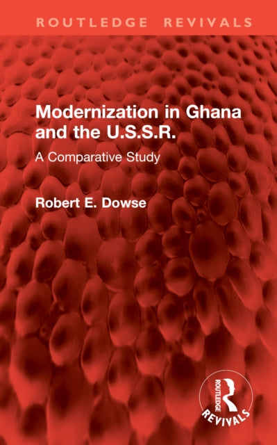 Book cover of: Modernization in Ghana and the U.S.S.R.. By: Robert E. Dowse