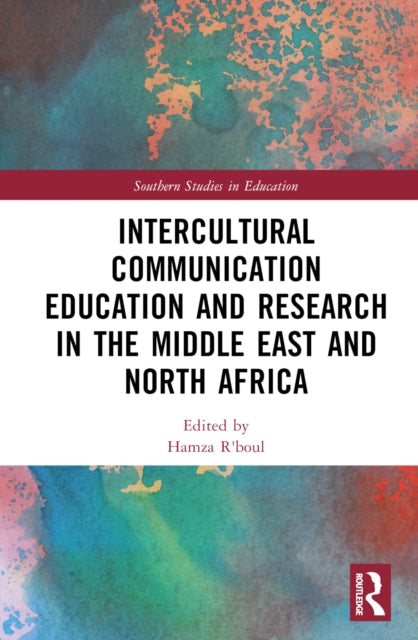 Book cover of: Intercultural Communication Education and Research in the Middle East and North Africa. By: Hamza R'Boul