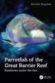 Book cover of: Parrotfish of the Great Barrier Reef. By: Michelle Brayshaw