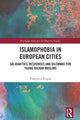 Book cover of: Islamophobia in European Cities. By: Francesco Trupia