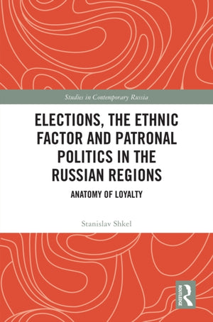 Elections, the Ethnic Factor and Patronal Politics in the Russian Regions