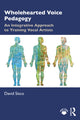Book cover of: Wholehearted Voice Pedagogy