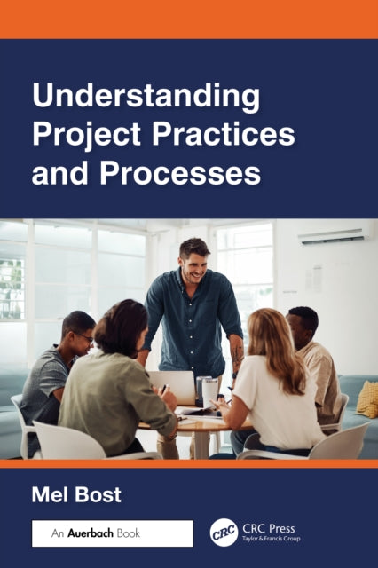 Book cover of: Understanding Project Practices and Processes