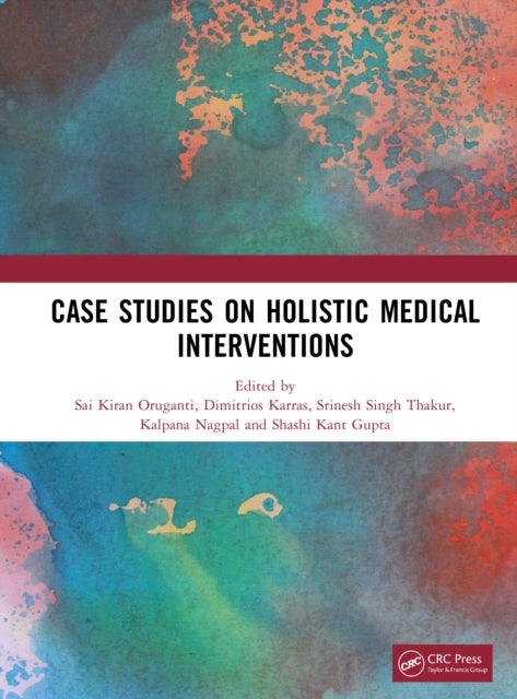 Book cover of: Case Studies on Holistic Medical Interventions. By: Sai Kiran Oruganti