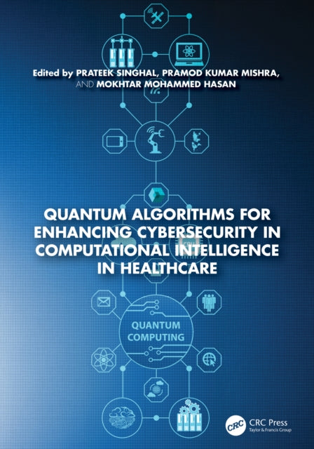 Quantum Algorithms for Enhancing Cybersecurity in Computational Intelligence in Healthcare