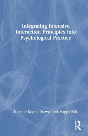 Integrating Intensive Interaction Principles into Psychological Practice