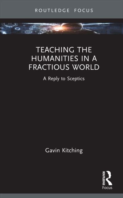 Book cover of: Teaching the Humanities in a Fractious World. By: G. N. Kitching