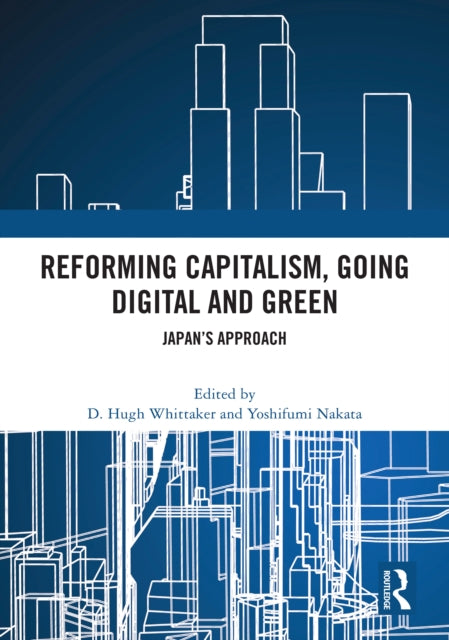 Book cover of: Reforming Capitalism, Going Digital and Green. By: D. Hugh Whittaker