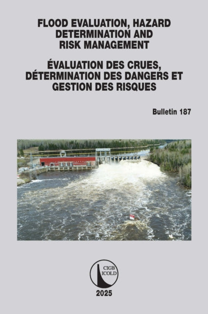 Book cover of: FLOOD EVALUATION, HAZARD DETERMINATION AND RISK MANAGEMENT / EVALUATION DES CRUES, DETERMINATION DES DANGERS ET GESTION DES RISQUES. By: Cigb Icold