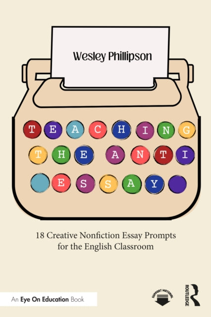Book cover of: Teaching the Anti-Essay