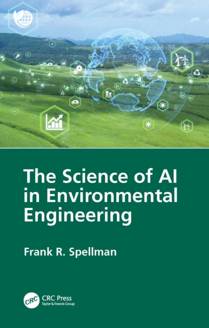 Book cover of: Science of AI in Environmental Engineering. By: Frank R. Spellman
