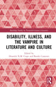 Book cover of: Disability, Illness, and the Vampire in Literature and Culture