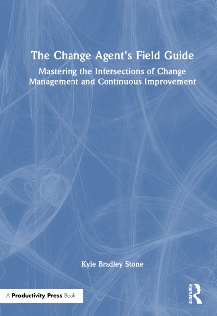 The Change Agent’s Field Guide