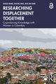 Book cover of: Researching Displacement Together
