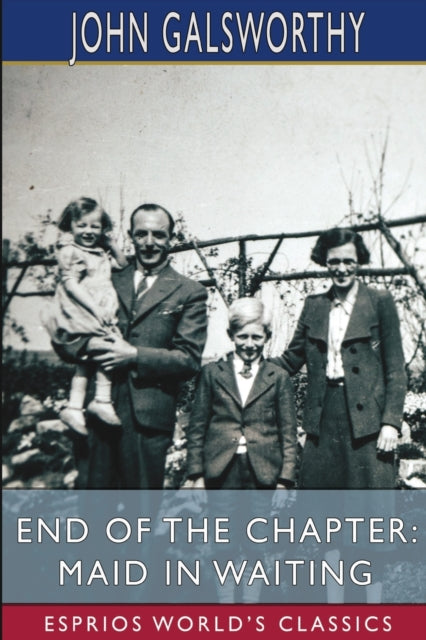 Book cover of: End of the Chapter. By: John Galsworthy