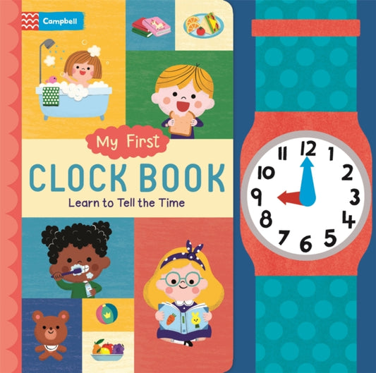 My First Clock Book, Learn to Tell the Time 9781035003235 Campbell Books
