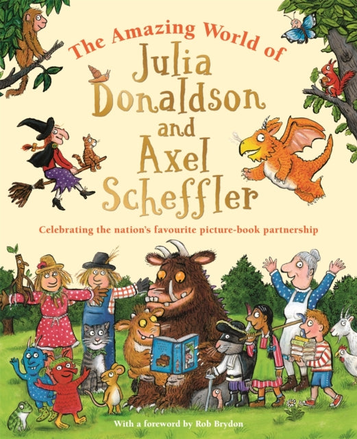 Book cover of: Amazing World of Julia Donaldson and Axel Scheffler. By: Julia Donaldson