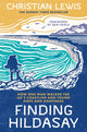 Finding Hildasay, How One Man Walked the UK's Coastline and Found Hope and Happiness 9781035006823 Christian Lewis