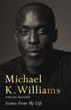Book cover of: Scenes from My Life. By: Michael K.  Williams