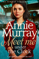 Book cover of: Meet Me Under the Clock. By: Annie Murray