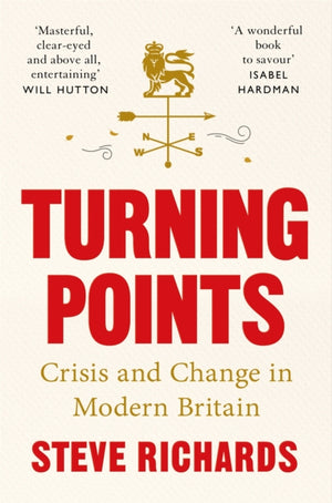 Turning Points, Crisis and Change in Modern Britain