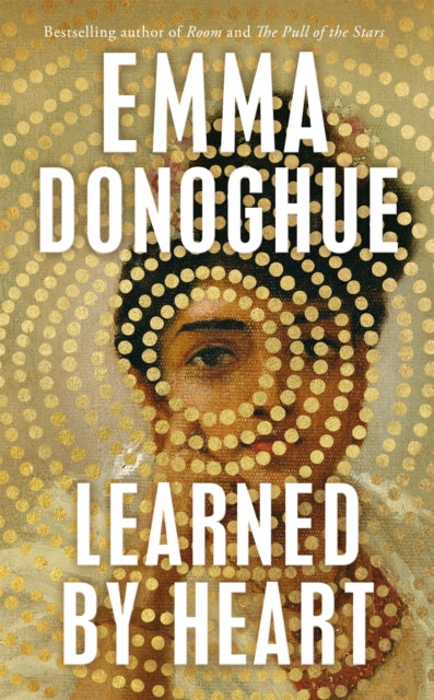 Book cover of: Learned By Heart. By: Emma Donoghue