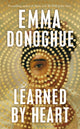 Book cover of: Learned By Heart. By: Emma Donoghue