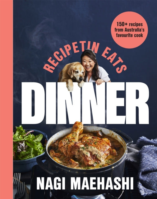 RecipeTin Eats: Dinner, 150 Recipes from Australia's Favourite Cook 9781035020973 Nagi Maehashi