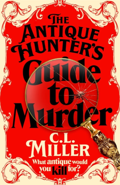 Book cover of: Antique Hunter's Guide to Murder. By: C. L. Miller