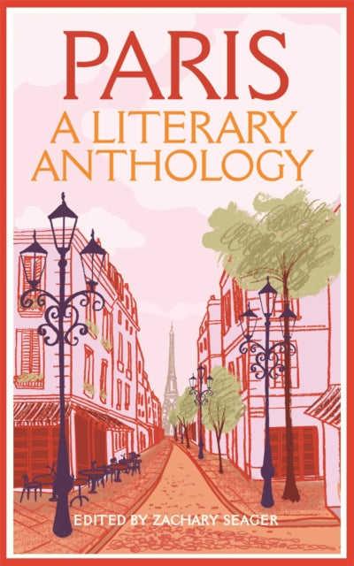 Book cover of: Paris: A Literary Anthology. By: Zachary Seager