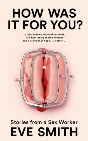 How Was It for You?, Stories from a Sex Worker