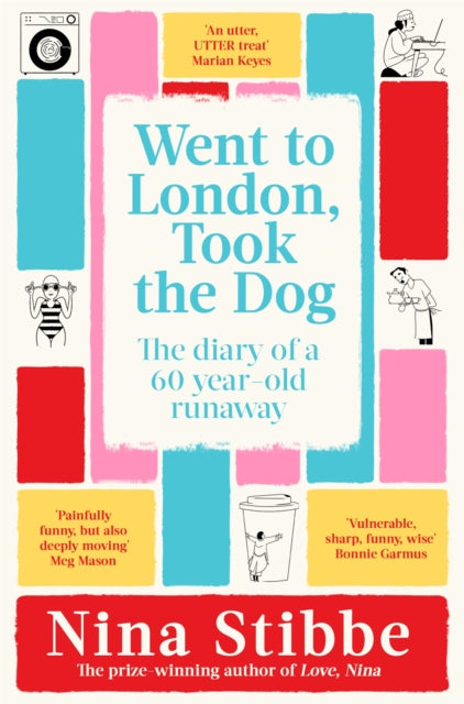 Went to London, Took the Dog, The Diary of a 60-Year-Old Runaway 9781035025312 Nina Stibbe