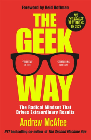 Geek Way, The Radical Mindset That Drives Extraordinary Results