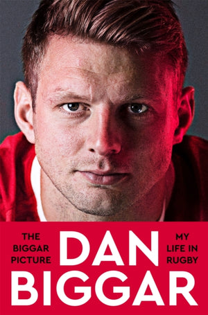 Biggar Picture, My Life in Rugby